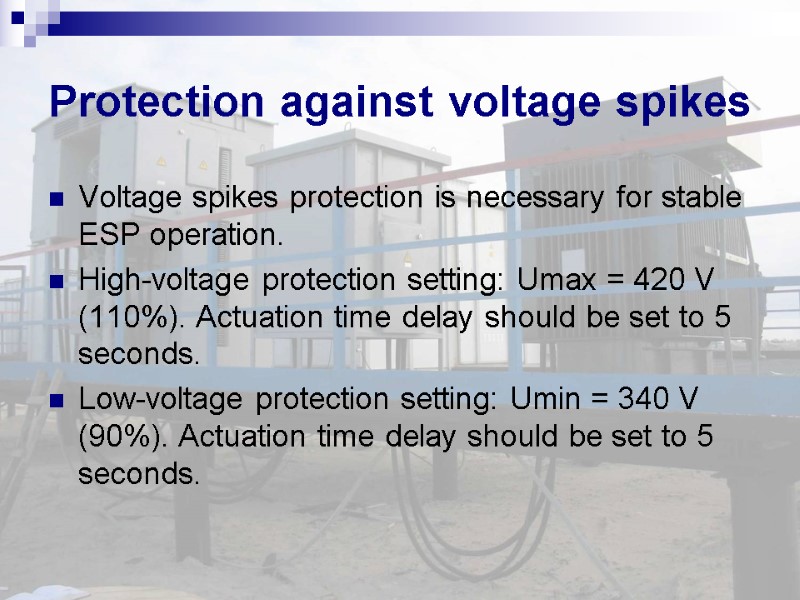 Protection against voltage spikes Voltage spikes protection is necessary for stable ESP operation. High-voltage